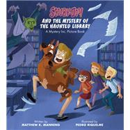 Scooby-Doo and the Mystery of the Haunted Library A Mystery Inc. Picture Book by Manning, Matthew K.; Riquelme, Pedro, 9780762482481