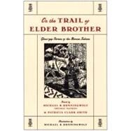 On the Trail of Elder Brother Glous'gap Stories of the Mimac Indians by RunningWolf, Michael B.; Smith, Patricia Clark; RunningWolf, Michael B., 9780892552481