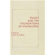 Piaget and the Foundations of Knowledge by Liben; Lynn S., 9780898592481