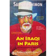 An Iraqi in Paris by Phillips, Christina; Amodia, Piers; Shimon, Samuel, 9780957442481