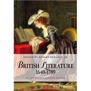 British Literature 1640-1789 An Anthology by DeMaria, Robert, 9781118952481