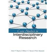 Case Studies in Interdisciplinary Research by Allen F. Repko, 9781412982481