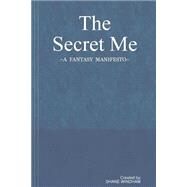 The Secret Me by Windham, Shane, 9781500472481