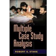 Multiple Case Study Analysis by Stake, Robert E., 9781593852481