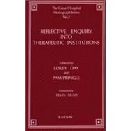 Reflective Enquiry into Therapeutic Institutions by Pringle, Pamela; Day, Lesley; Bell, David; Griffiths, Peter; Hinshelwood, R. D.; Main, Tom, 9781855752481