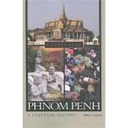 Phnom Penh A Cultural History by Osborne, Milton, 9780195342482