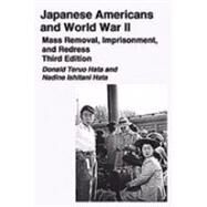 Japanese Americans And World War II: Mass Removal, Imprisonment And Redress by Hata, Donald Teruo; Hata, Nadine Ishitani, 9780882952482