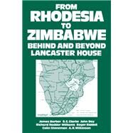 From Rhodesia to Zimbabwe: Behind and Beyond Lancaster House by Morris-Jones,W.H., 9781138432482