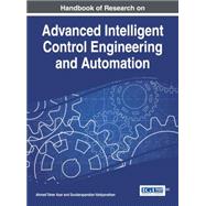 Handbook of Research on Advanced Intelligent Control Engineering and Automation by Azar, Ahmad Taher; Vaidyanathan, Sundarapandian, 9781466672482