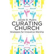 Curating Church by Myers, Jacob D., 9781501832482