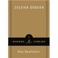Zuleika Dobson by BEERBOHM, MAX, 9780375752483