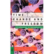 Time, Change and Freedom: An Introduction to Metaphysics by Oaklander,L. Nathan, 9780415102483
