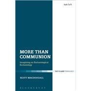 More Than Communion by MacDougall, Scott, 9780567672483