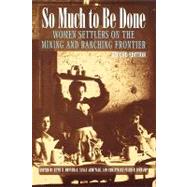 So Much to Be Done by Moynihan, Ruth Barnes; Armitage, Susan H.; Dichamp, Christiane Fischer, 9780803282483