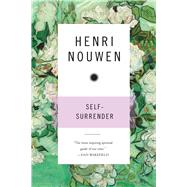 Self-surrender by Nouwen, Henri J.M., 9780824522483