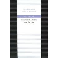 Federalism, Liberty, and the Law by Buchanan, James M., 9780865972483