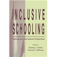 Inclusive Schooling: National and International Perspectives by Vitello,Stanley J., 9781138972483