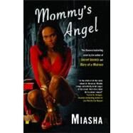 Mommy's Angel A Novel by Miasha, 9781416542483