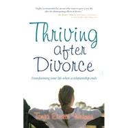 Thriving After Divorce Transforming Your Life When a Relationship Ends by Weimer, Tonja Evetts, 9781582702483