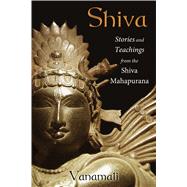 Shiva by Vanamali; Dayananda, Swami, 9781620552483