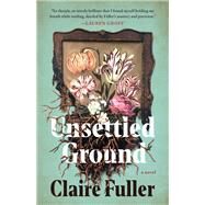 Unsettled Ground by Fuller, Claire, 9781951142483