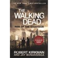 Walking Dead : Rise of the Governor by Kirkman, Robert; Bonansinga, Jay, 9780606262484