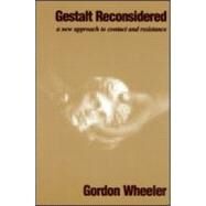 Gestalt Reconsidered: A New Approach to Contact and Resistance by Wheeler; Gordon, 9780881632484