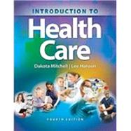 Bundle: Introduction to Health Care, 4th + MindTap Basic Health Science, 2 terms (12 months) Printed Access Card by Mitchell, Dakota; Haroun, Lee, 9781337192484