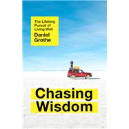 Chasing Wisdom by Grothe, Daniel, 9781400212484