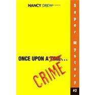 Once upon a Crime by Keene, Carolyn, 9781416912484