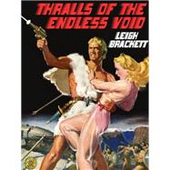 Thralls of the Endless Night by Leigh Brackett, 9781479452484