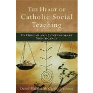 The Heart of Catholic Social Teaching by McCarthy, David Matzko, 9781587432484