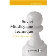 Soviet Middlegame Technique by Romanovsky, Peter, 9781907982484