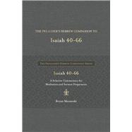 The Preacher's Hebrew Companion to Isaiah 40--66: A Selective Commentary for Meditation and Sermon Preparation by Bryan Murawski, 9798400502484