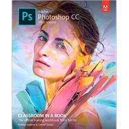 Adobe Photoshop CC Classroom in a Book (2018 release) by Faulkner, Andrew; Chavez, Conrad, 9780134852485