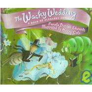 Wacky Wedding : A Book of Alphabet Antics by Edwards, Pamela Duncan, 9780786822485