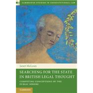 Searching for the State in British Legal Thought by McLean, Janet, 9781107022485