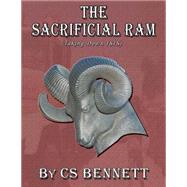 The Sacrificial Ram by Bennett, C. S.; Forte, Paul, 9781511492485