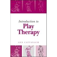Introduction to Play Therapy by Cattanach; Ann, 9781583912485