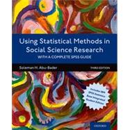 Using Statistical Methods in Social Science Research With a Complete SPSS Guide by Abu-Bader, Soleman H., 9780197522486
