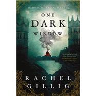 One Dark Window by Gillig, Rachel, 9780316312486