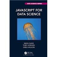 Javascript for Data Science by Gans, Maya; Hodges, Toby; Wilson, Greg, 9780367422486