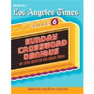 Los Angeles Times Sunday Crossword Omnibus, Volume 6 by Bursztyn, Sylvia; Tunick, Barry, 9780375722486