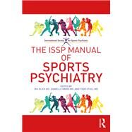 The Issp Manual of Sports Psychiatry by Glick, Ira; Kamis, Danielle; Todd, Stull, 9780415792486