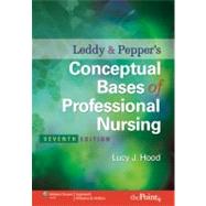 Leddy & Pepper's Conceptual Bases of Professional  Nursing by Hood, Lucy Jane, 9780781792486