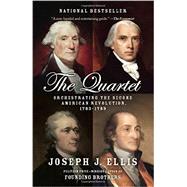 The Quartet Orchestrating the Second American Revolution, 1783-1789 by Ellis, Joseph J., 9780804172486