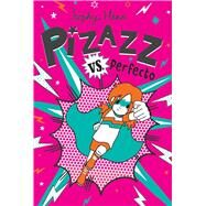 Pizazz vs. Perfecto by Henn, Sophy; Henn, Sophy, 9781534492486