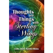 Thoughts Are Things With Sterling Wings by Hardin-atkins, Linda Onita, 9781609112486