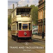 Trams and Trolleybuses by Green, Oliver, 9781784422486