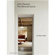 John Pawson: The Minimal Home The Minimal Home by Pawson, John; Sudjic, Deyan, 9781837292486